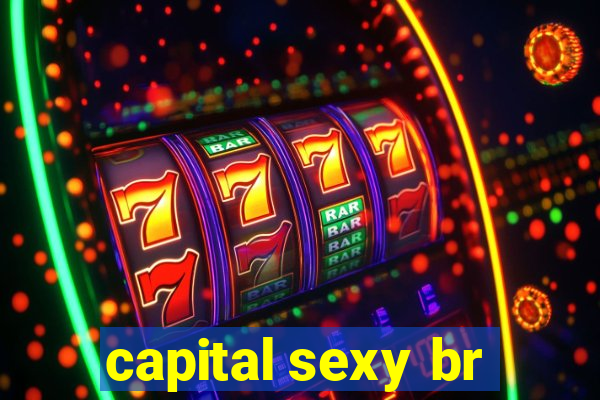 capital sexy br